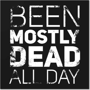 Mostly Dead All Day Posters and Art